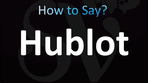 definition d un hublot|how to pronounce hublot.